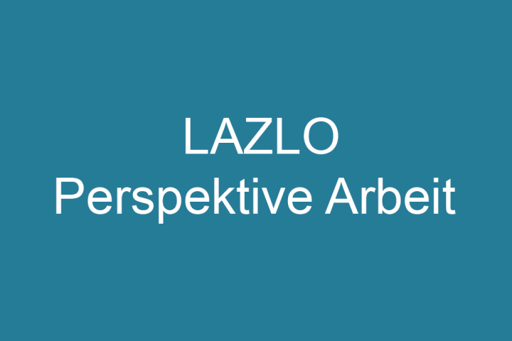 Perspektive Arbeit (LAZLO)